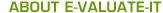 ABOUT E-VALUATE-IT