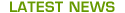 LATEST NEWS